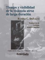 bw-tiempo-y-visibilidad-de-la-violencia-atroz-de-larga-duracioacuten-u-externado-de-colombia-9786287676961