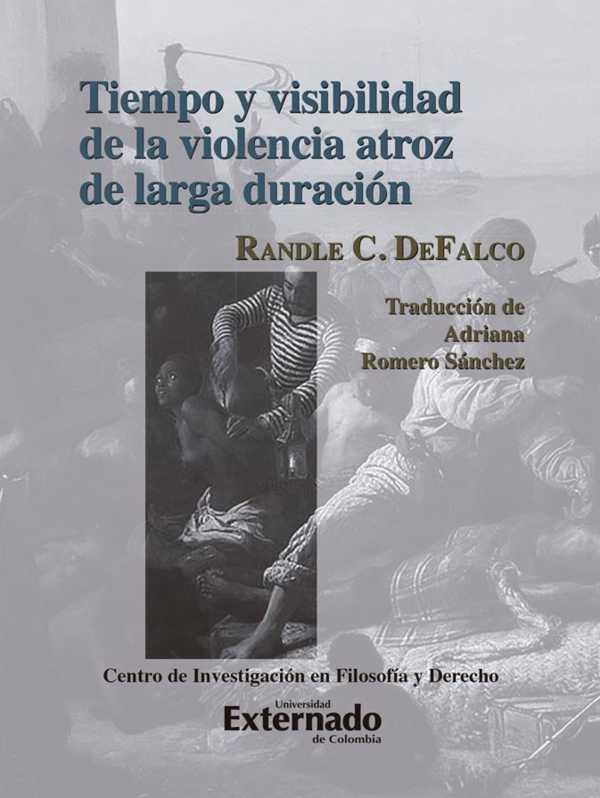 bw-tiempo-y-visibilidad-de-la-violencia-atroz-de-larga-duracioacuten-u-externado-de-colombia-9786287676961