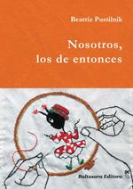 bw-nosotros-los-de-entonces-baltasara-editora-9789873905834