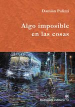 bw-algo-imposible-en-las-cosas-baltasara-editora-9789873905827