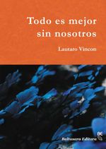 bw-todo-es-mejor-sin-nosotros-baltasara-editora-9789873905759