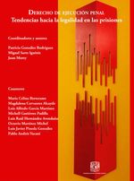 bw-derecho-de-ejecucioacuten-penal-tendencias-hacia-la-legalidad-en-las-prisiones-unam-secretara-de-desarrollo-institucional-9786073084185