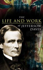 bw-the-life-and-work-of-jefferson-davis-madison-adams-press-9788026879855
