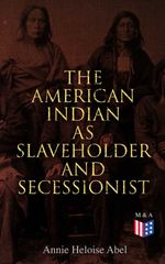 bw-the-american-indian-as-slaveholder-and-secessionist-madison-adams-press-4064066383145