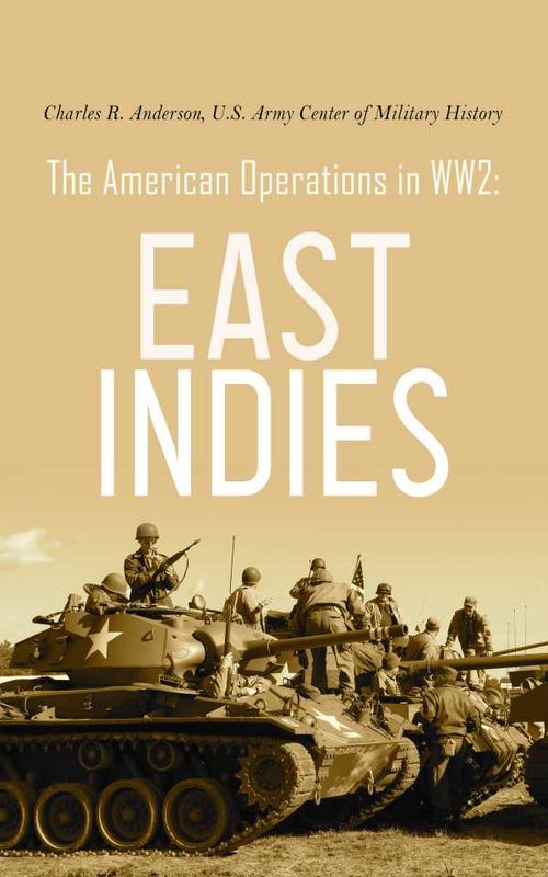 The American Operations in WW2 East Indies