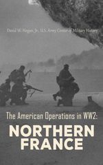 bw-the-american-operations-in-ww2-northern-france-madison-adams-press-4066339510593