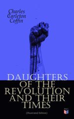 bw-daughters-of-the-revolution-and-their-times-illustrated-edition-madison-adams-press-9788027305018