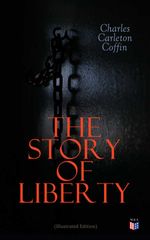 bw-the-story-of-liberty-illustrated-edition-madison-adams-press-9788027304998