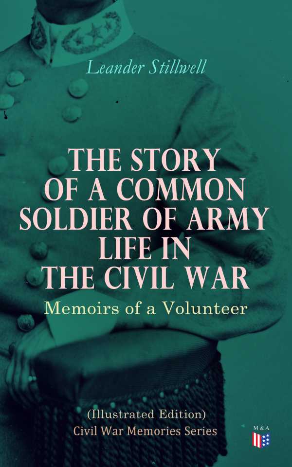 bw-the-story-of-a-common-soldier-of-army-life-in-the-civil-war-illustrated-edition-madison-adams-press-4057664158239