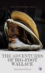 bw-the-adventures-of-bigfoot-wallace-illustrated-edition-madison-adams-press-4066338121868