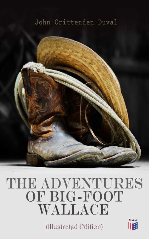 The Adventures of BigFoot Wallace Illustrated Edition