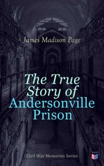 bw-the-true-story-of-andersonville-prison-madison-adams-press-4057664125415