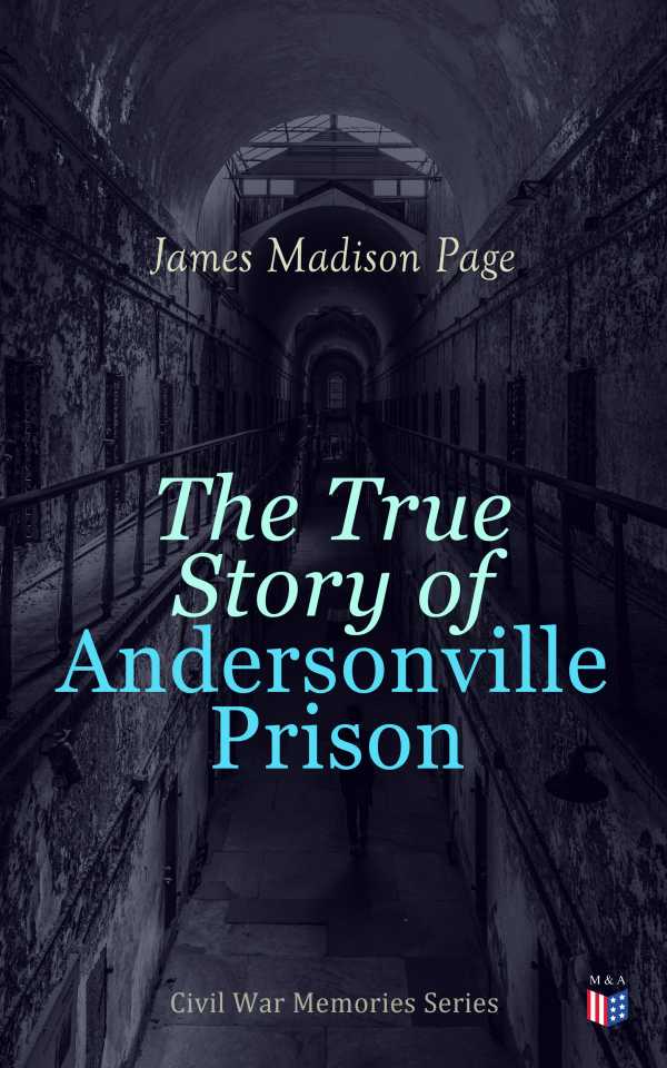 bw-the-true-story-of-andersonville-prison-madison-adams-press-4057664125415