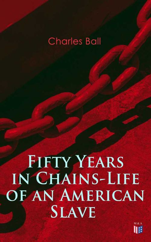 Fifty Years in ChainsLife of an American Slave