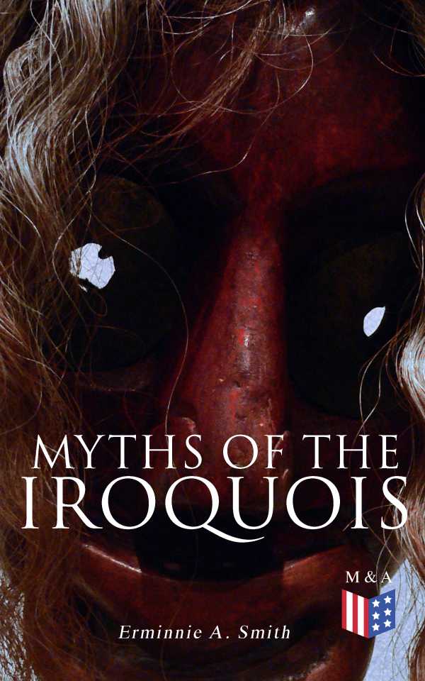 bw-myths-of-the-iroquois-madison-adams-press-9788026888666