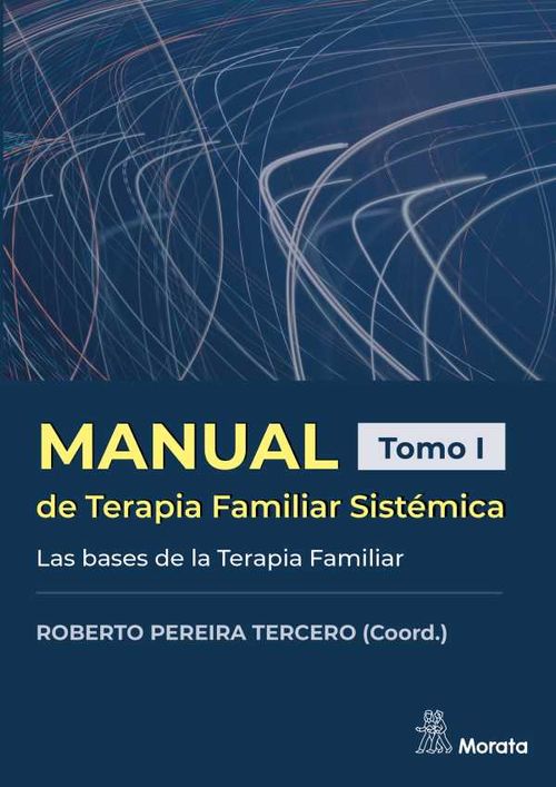 Manual de Terapia Familiar Sistémica Las bases de la Terapia Familiar Tomo I