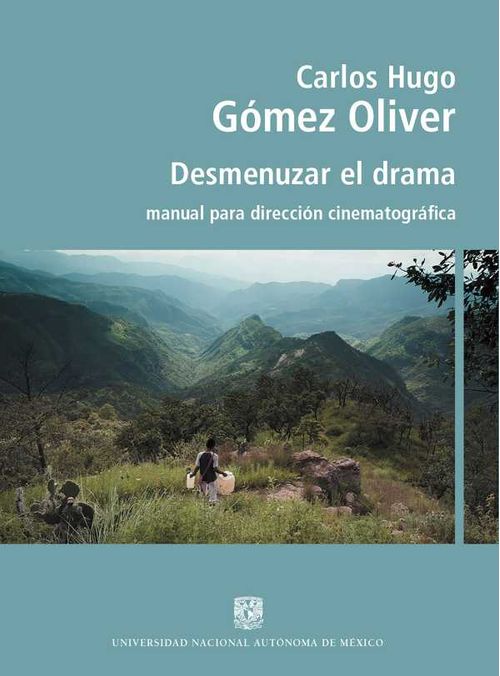 Desmenuzar el drama Manual para dirección cinematográfica