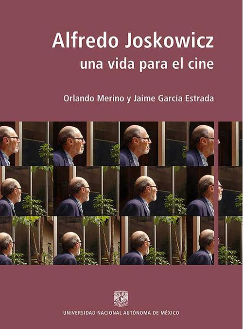 Alfredo Joskowicz Una vida para el cine