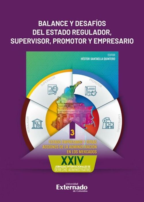 Balance y desafíos del estado regulador supervisor promotor y empresario Tomo III