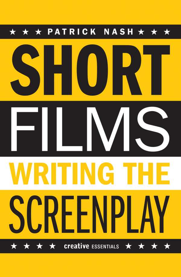 bw-short-films-writing-the-screenplay-creative-essentials-9781842435199