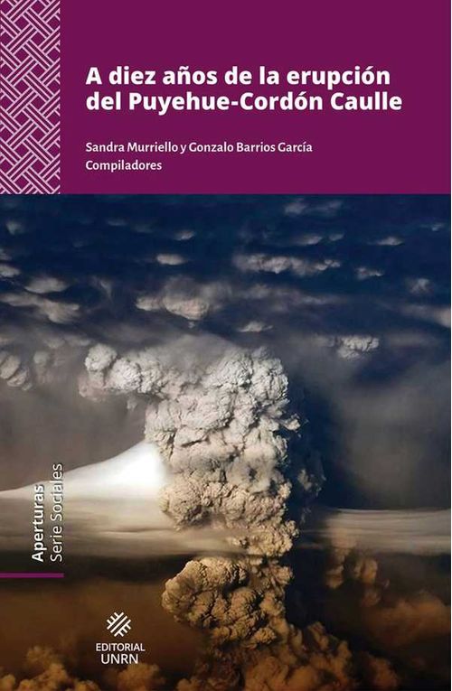 A diez a?os de la erupci?n del PuyehueCord?n Caulle