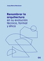 bw-renombrar-la-arquitectura-en-su-evolucioacuten-teacutecnica-formal-y-eacutetica-editorial-gg-9788425234675