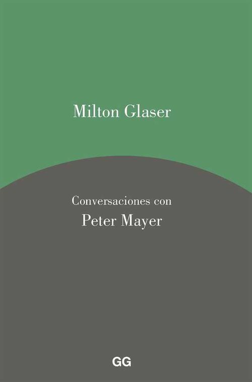 Milton Glaser Conversaciones con Peter Mayer