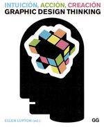 bw-intuicioacuten-accioacuten-creacioacuten-graphic-design-thinking-editorial-gg-9788425229305