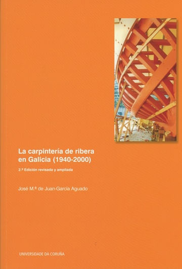 La carpintería de ribera en Galicia 19402000