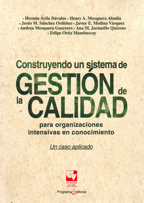 construyendo-un-sistema-de-gestion-de-la-calidad-para-organizaciones-intensivas-en-conocimiento-9789587653427-vall