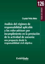 bw-anaacutelisis-del-reacutegimen-de-responsabilidad-aplicable-a-los-roboadvisors-por-incumplimiento-en-la-presentacioacuten-de-la-actividad-de-asesoriacutea-una-propuesta-desde-la-responsabilidad-civil-objetiva-u-externado-de-colombia-9789585060067