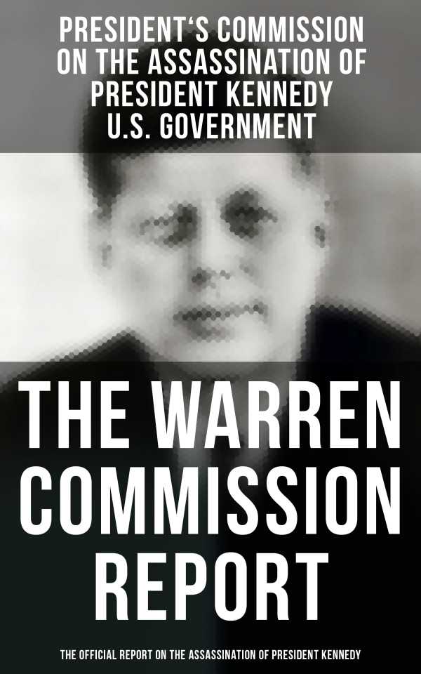 bw-the-warren-commission-report-the-official-report-on-the-assassination-of-president-kennedy-musaicum-books-4064066393939