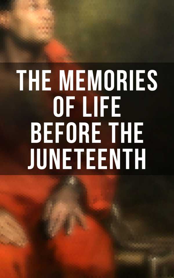 bw-the-memories-of-life-before-the-juneteenth-musaicum-books-4064066394417