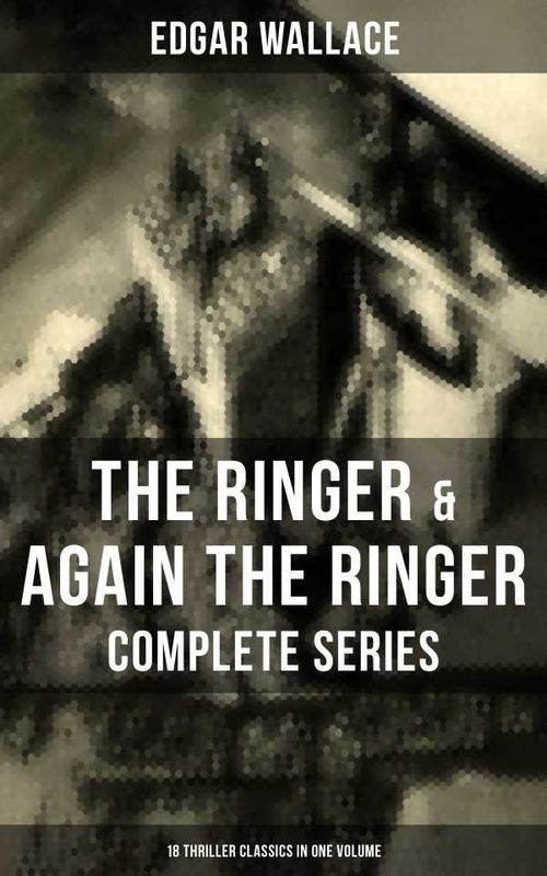 The Ringer Again the Ringer Complete Series 18 Thriller Classics in One Volume