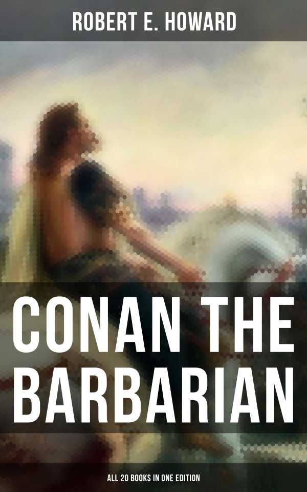 bw-conan-the-barbarian-all-20-books-in-one-edition-musaicum-books-9788027238798