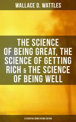 bw-wallace-d-wattles-the-science-of-being-great-science-of-getting-rich-amp-science-of-being-well-musaicum-books-9788027235827