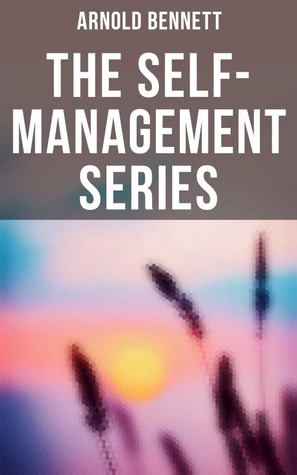 bw-arnold-bennett-the-selfmanagement-series-musaicum-books-4057664559449