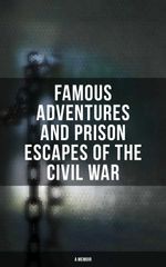 bw-famous-adventures-and-prison-escapes-of-the-civil-war-a-memoir-musaicum-books-4057664559098