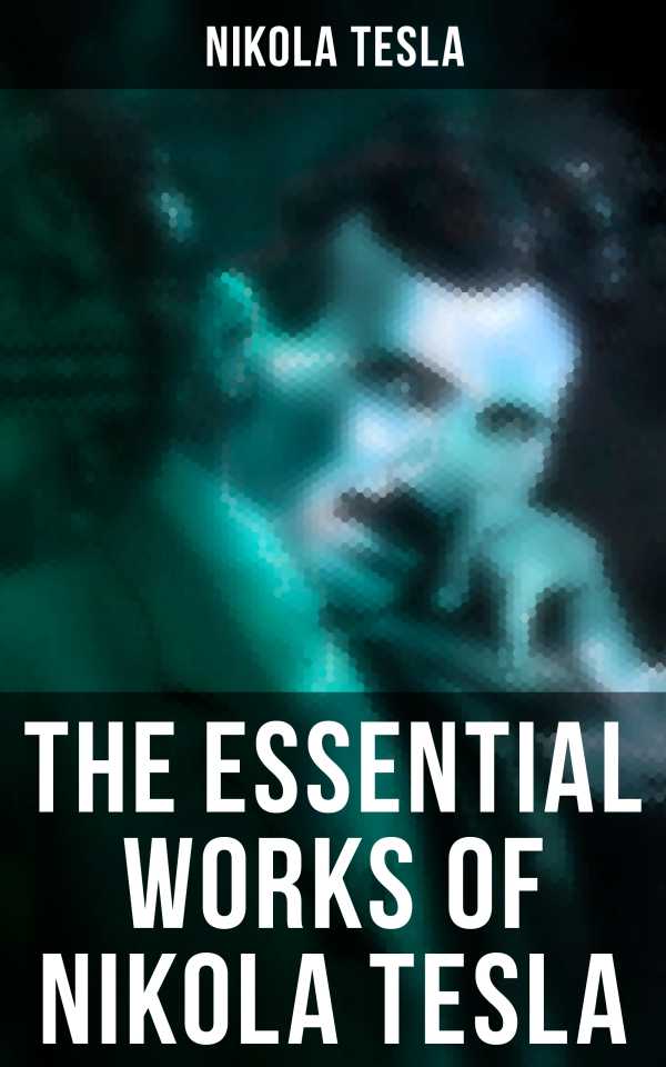 bw-the-essential-works-of-nikola-tesla-musaicum-books-4064066381738