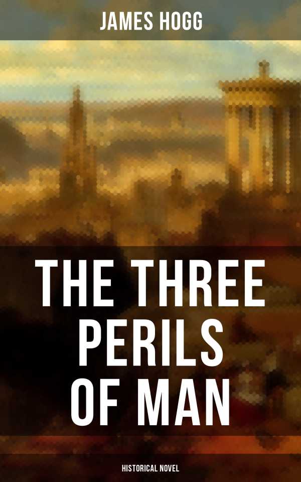 bw-the-three-perils-of-man-historical-novel-musaicum-books-9788075836014