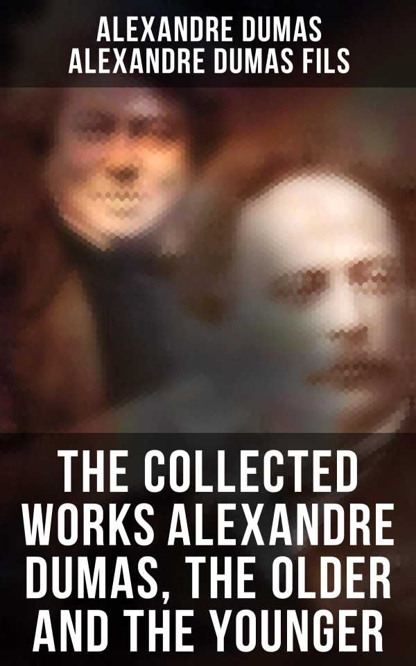bw-the-collected-works-alexandre-dumas-the-older-and-the-younger-musaicum-books-4064066393199