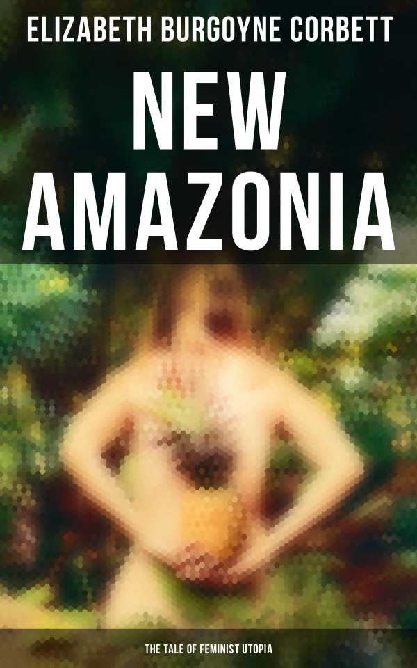 bw-new-amazonia-the-tale-of-feminist-utopia-musaicum-books-4064066392550