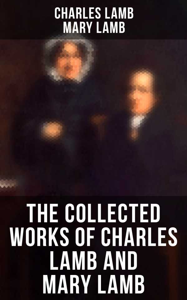 bw-the-collected-works-of-charles-lamb-and-mary-lamb-musaicum-books-4064066394691