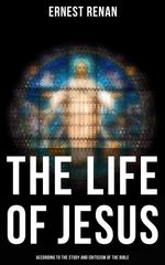 bw-the-life-of-jesus-according-to-the-study-and-criticism-of-the-bible-musaicum-books-4064066309916