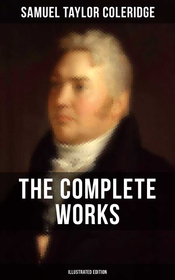 bw-the-complete-works-of-samuel-taylor-coleridge-illustrated-edition-musaicum-books-9788027202430