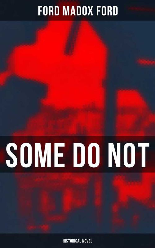 Some Do Not Historical Novel