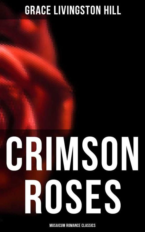 Crimson Roses Musaicum Romance Classics