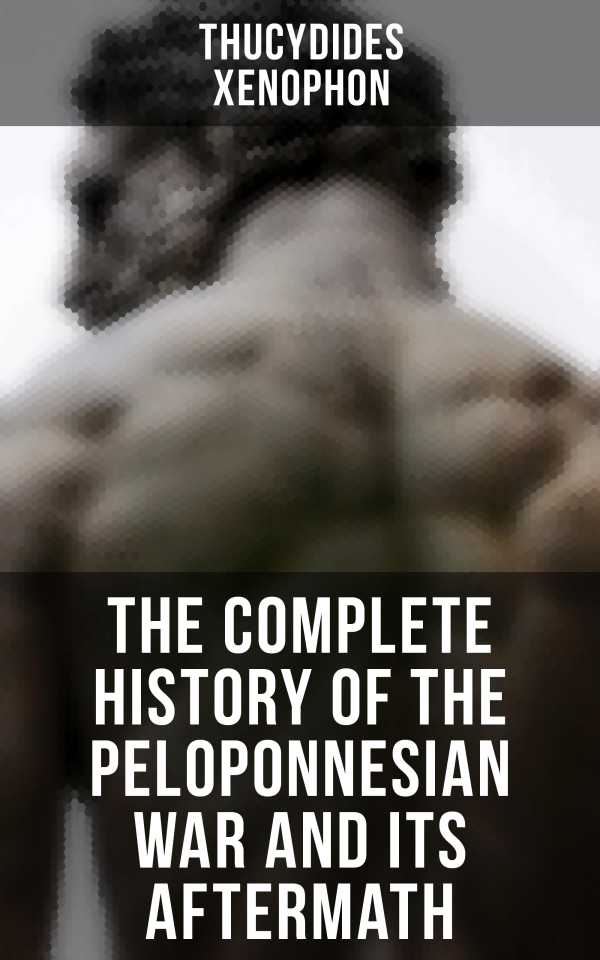 bw-the-complete-history-of-the-peloponnesian-war-and-its-aftermath-musaicum-books-4064066385910