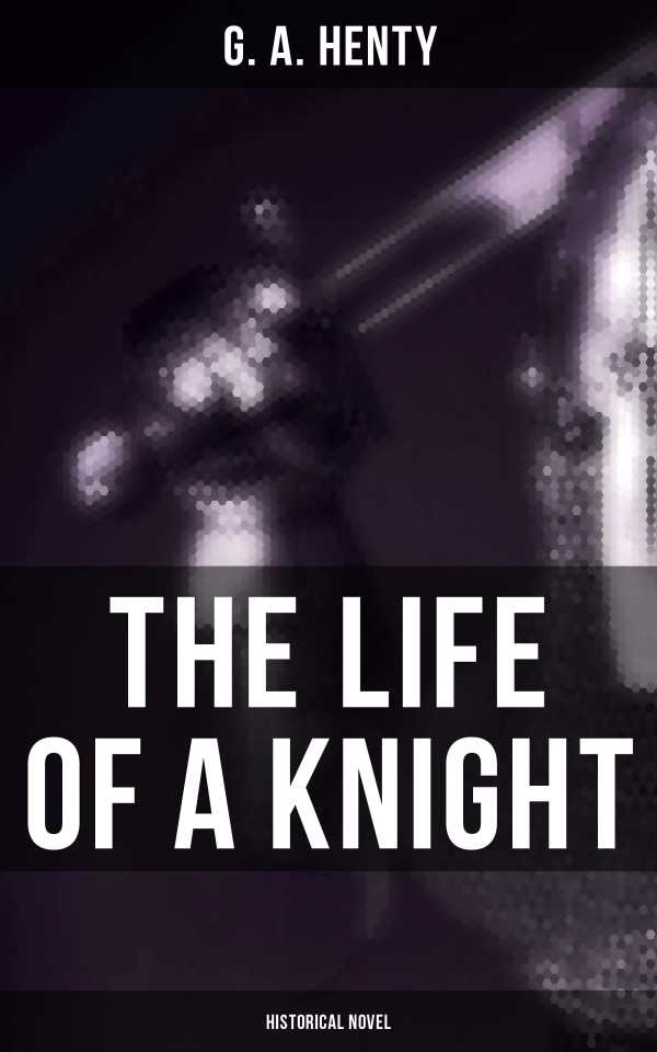 bw-the-life-of-a-knight-historical-novel-musaicum-books-4064066386184