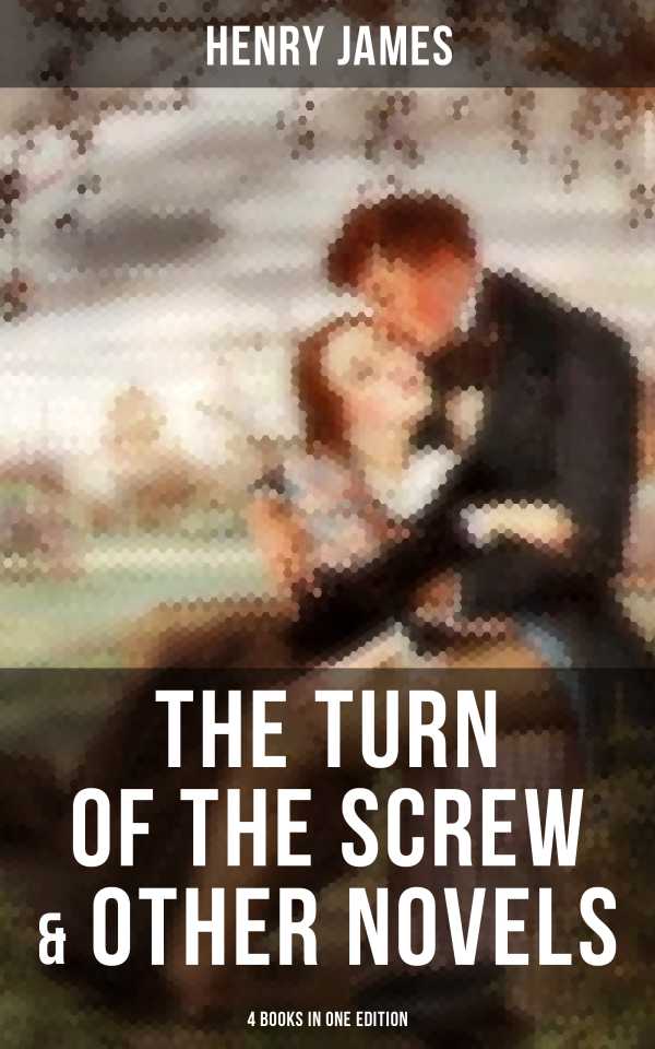 bw-the-turn-of-the-screw-amp-other-novels-4-books-in-one-edition-musaicum-books-9788027231010